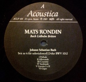 Mats Rondin plays solo cello; Bach, Britten and Ingvar Lindholm. On Audiophile Swedish label Acoustic.